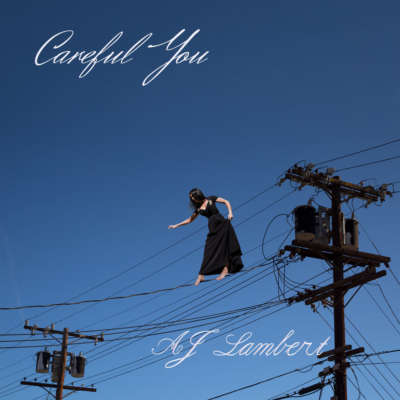 AJ Lambert - Careful You
