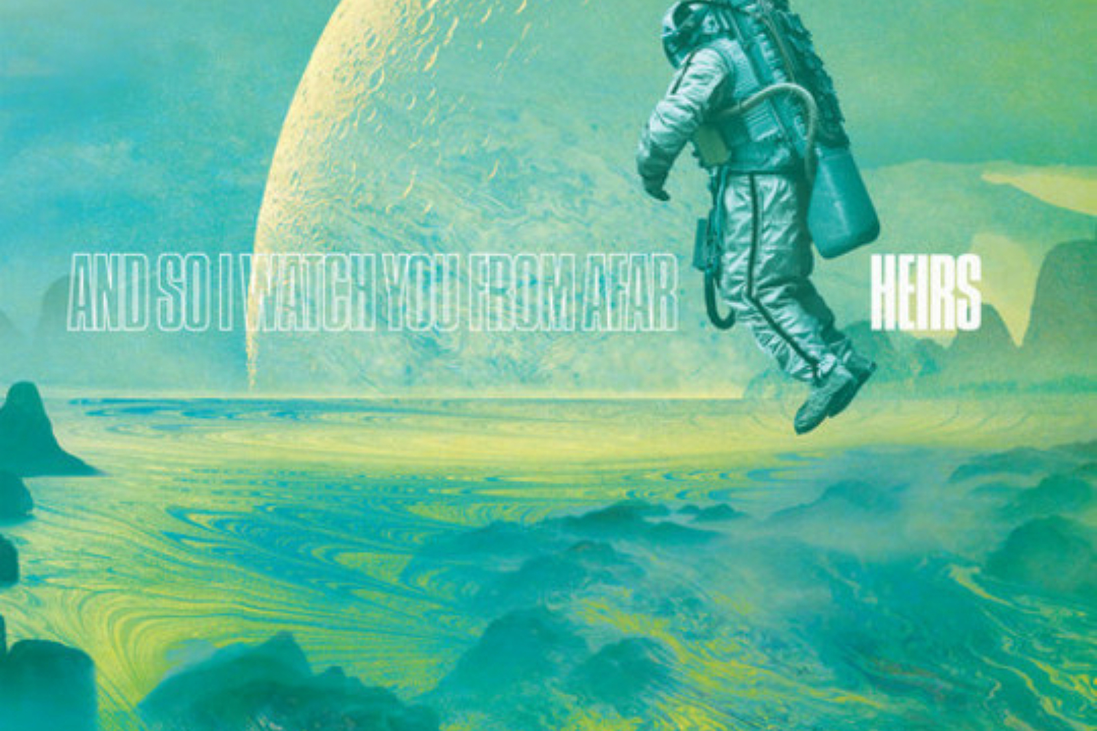 And So I Watch You From Afar - Heirs