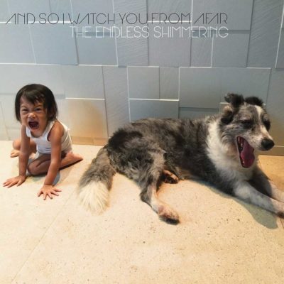 And So I Watch You from Afar - The Endless Shimmering