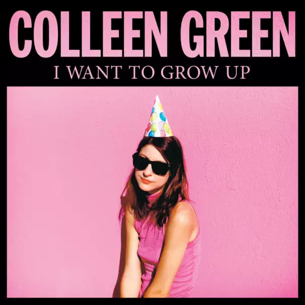 Colleen Green - I Want to Grow Up