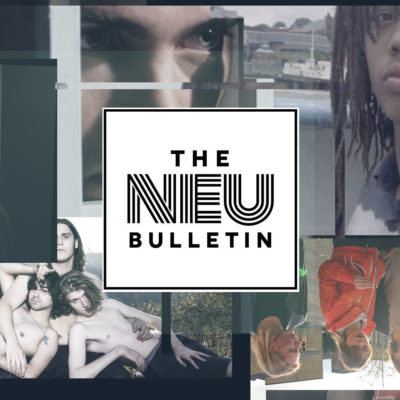 The Neu Bulletin (Cosmo Pyke, Hater, Dessert, Luxury Death & more)