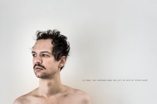 Darwin Deez - 10 Songs That Happened When You Left Me With My Stupid Heart