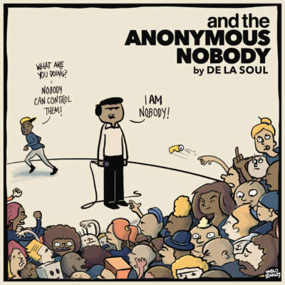 De La Soul - and the Anonymous Nobody…
