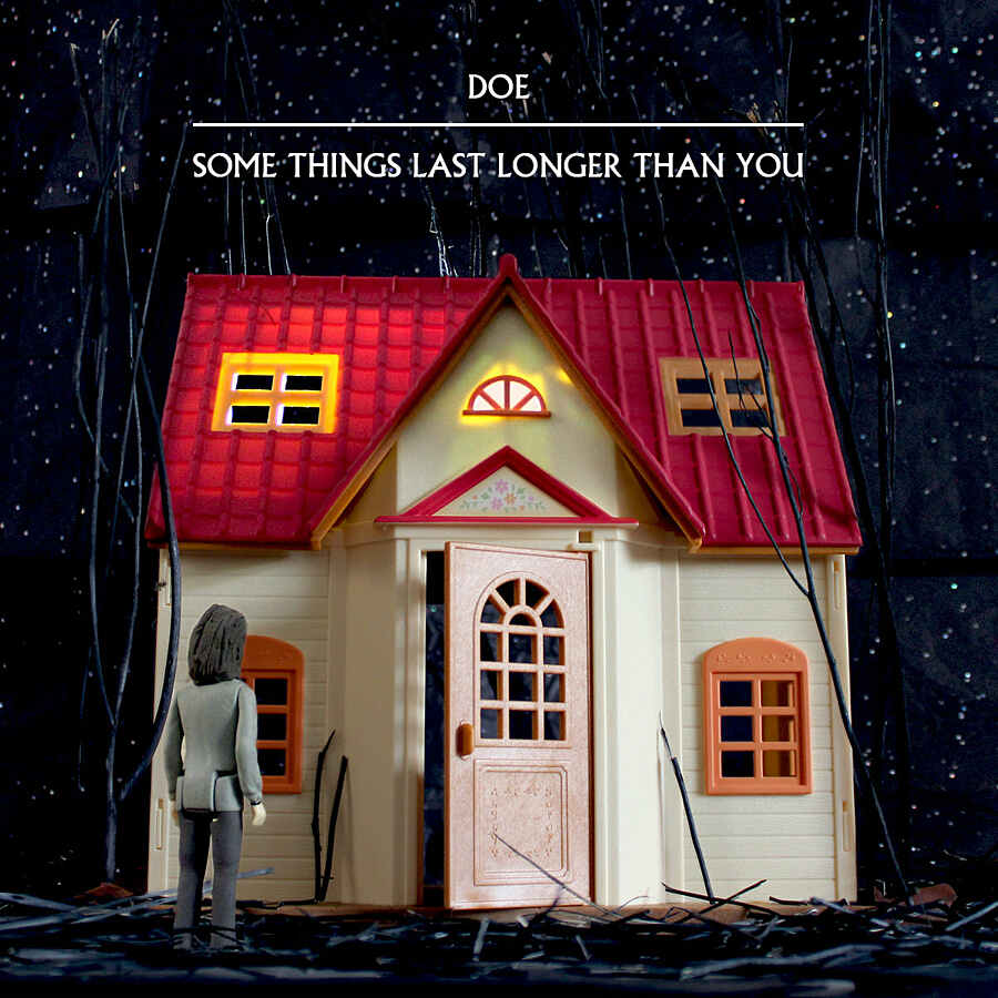 Doe - Some Things Last Longer Than You
