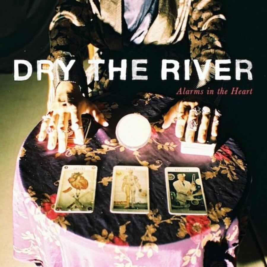 Dry The River - Alarms in the Heart