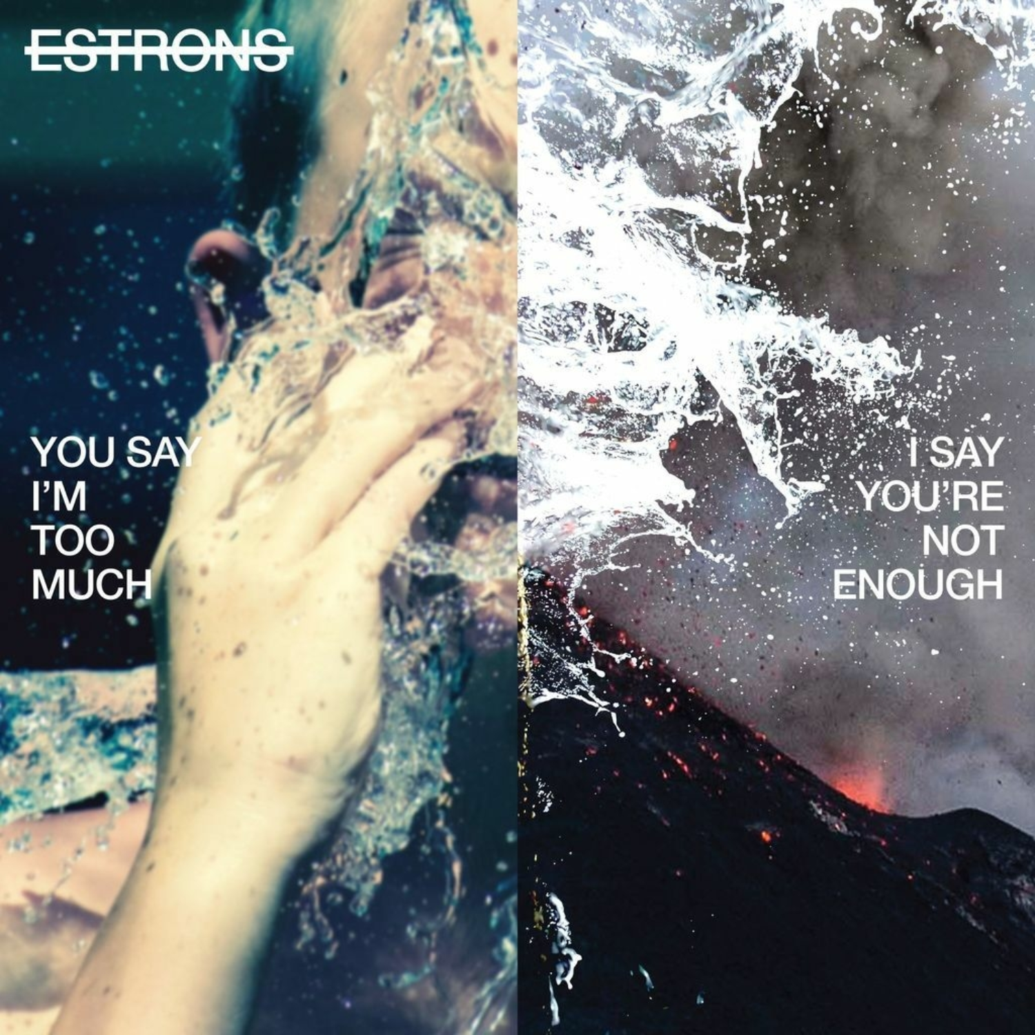 Estrons - You Say I’m Too Much, I Say You’re Not Enough