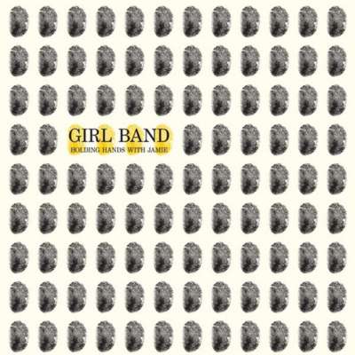 Girl Band - Holding Hands with Jamie