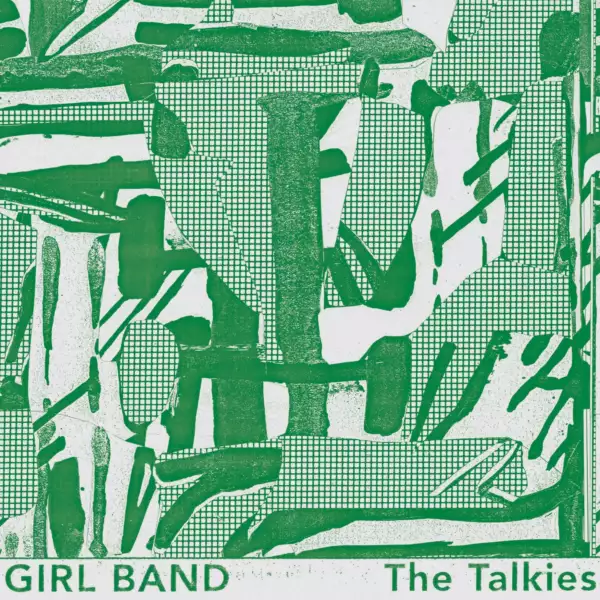 Girl Band - The Talkies