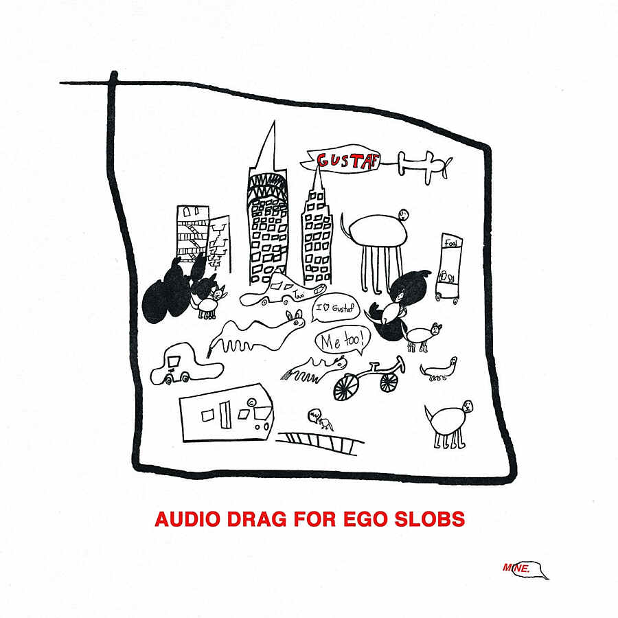 Gustaf - Audio Drag For Ego Slobs