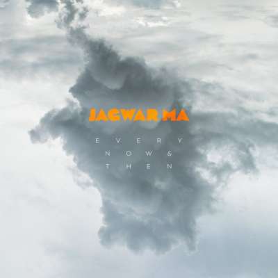 Jagwar Ma - Every Now and Then