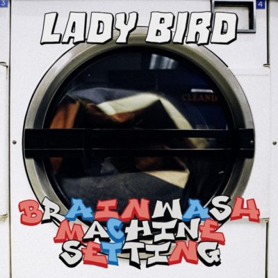 Lady Bird - Brainwash Machine Setting