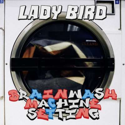 Lady Bird - Brainwash Machine Setting