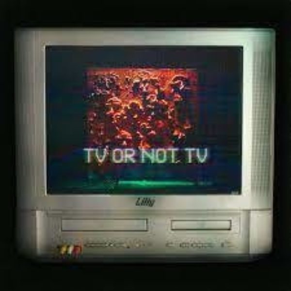 Liily - TV Or Not TV