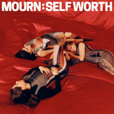 MOURN – Self Worth