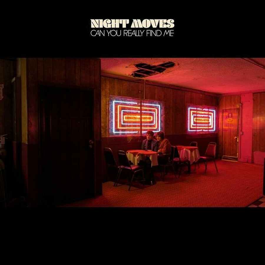 Night Moves - Can You Really Find Me