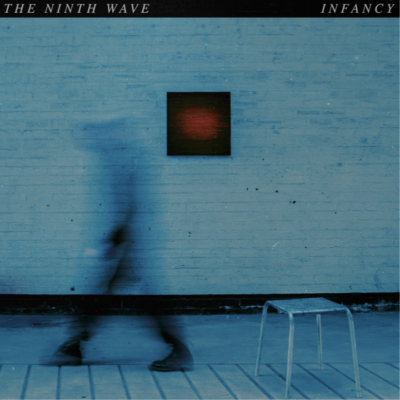The Ninth Wave - Infancy Pt. I