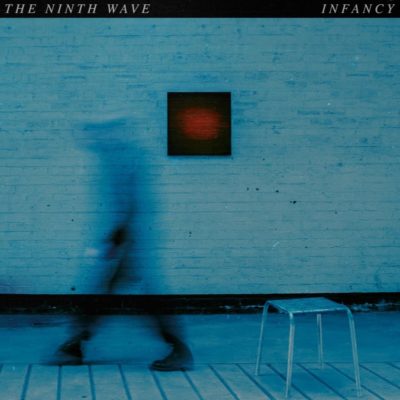 The Ninth Wave - Infancy Pt. II