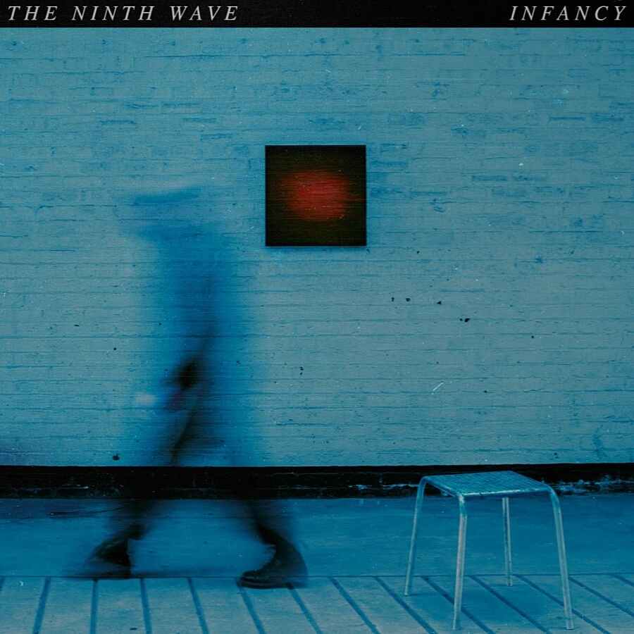 The Ninth Wave - Infancy Pt. II