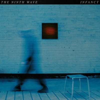 The Ninth Wave - Infancy Pt. II