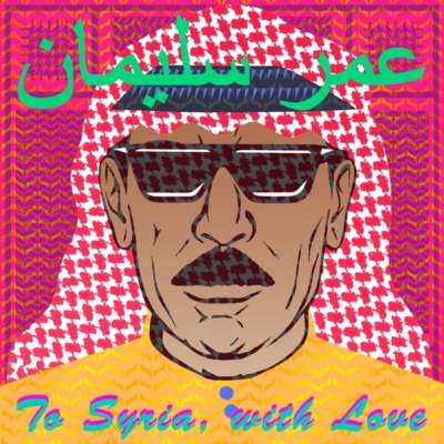 Omar Souleyman - To Syria, With Love