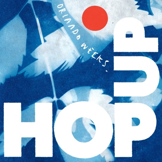 Orlando Weeks - Hop Up Album Review - Vimarsana News