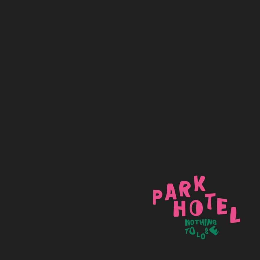 Park Hotel - Nothing To Lose