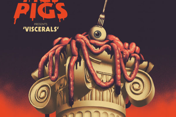 Pigs Pigs Pigs Pigs Pigs Pigs Pigs - Viscerals