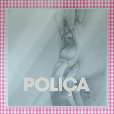 Poliça - When We Stay Alive