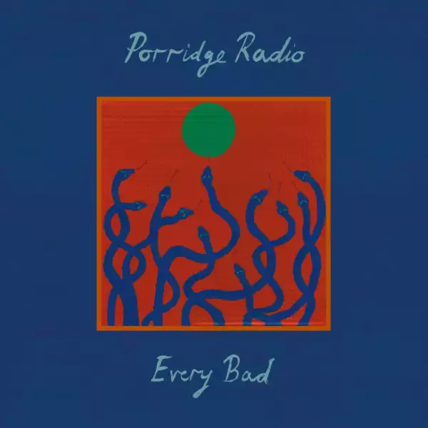 Porridge Radio - Every Bad