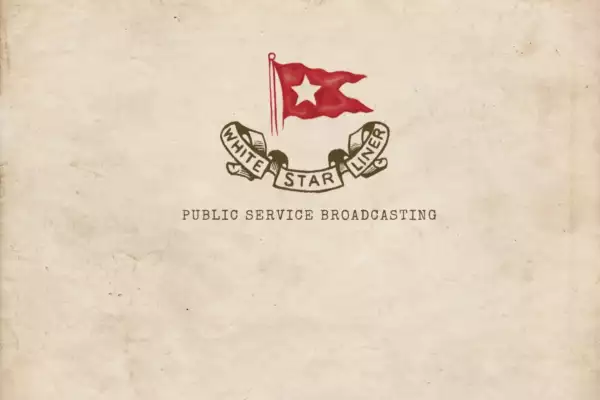Public Service Broadcasting - White Star Liner