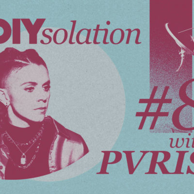 DIYsolation: #8 with PVRIS