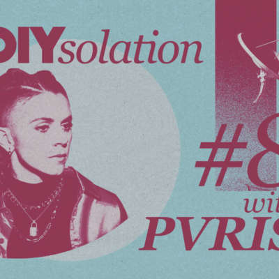 DIYsolation: #8 with PVRIS