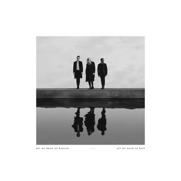 PVRIS - All We Need Of Heaven, All We Know Of Hell