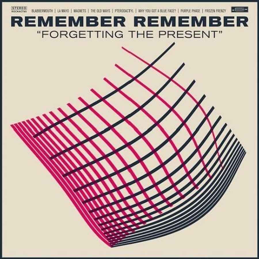 Remember Remember - Forgetting The Present