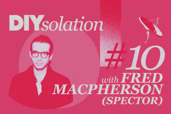DIYsolation: #10 with Fred Macpherson