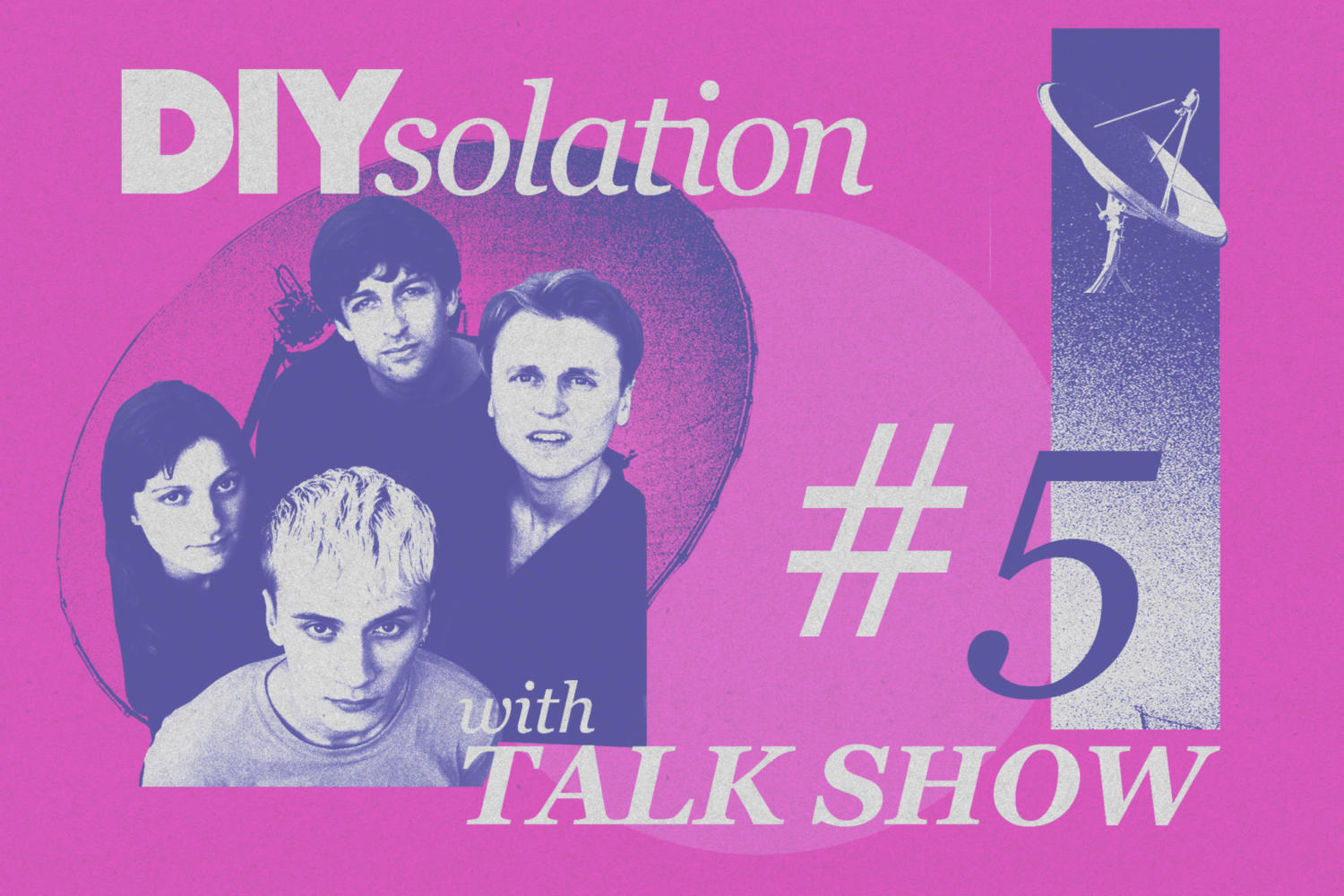 DIYsolation: #5 with Talk Show