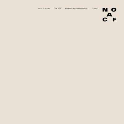 The 1975 - Notes On A Conditional Form
