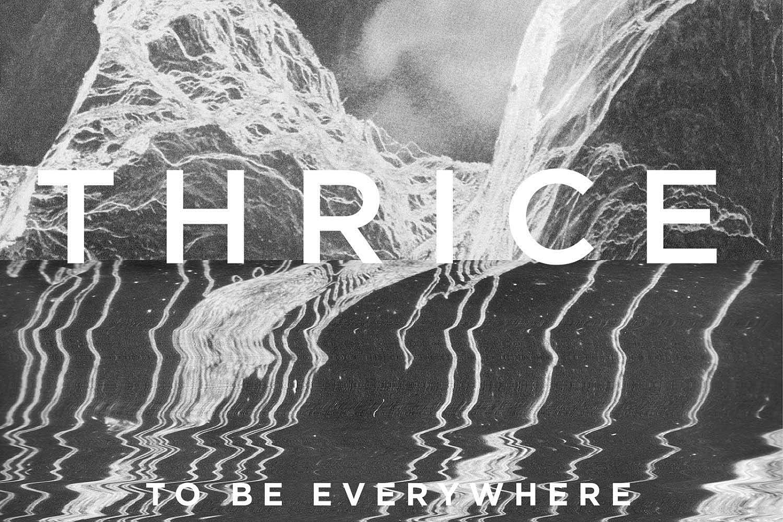 Thrice - To Be Everywhere Is To Be Nowhere