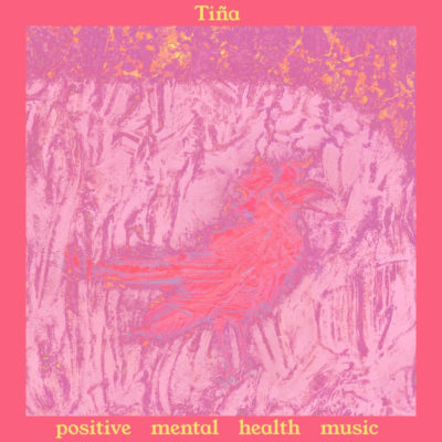 Tiña - Positive Mental Health Music