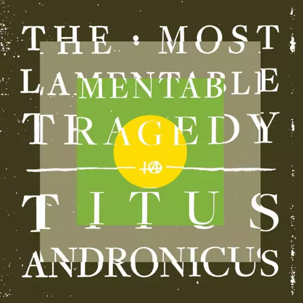 Titus Andronicus - The Most Lamentable Tragedy