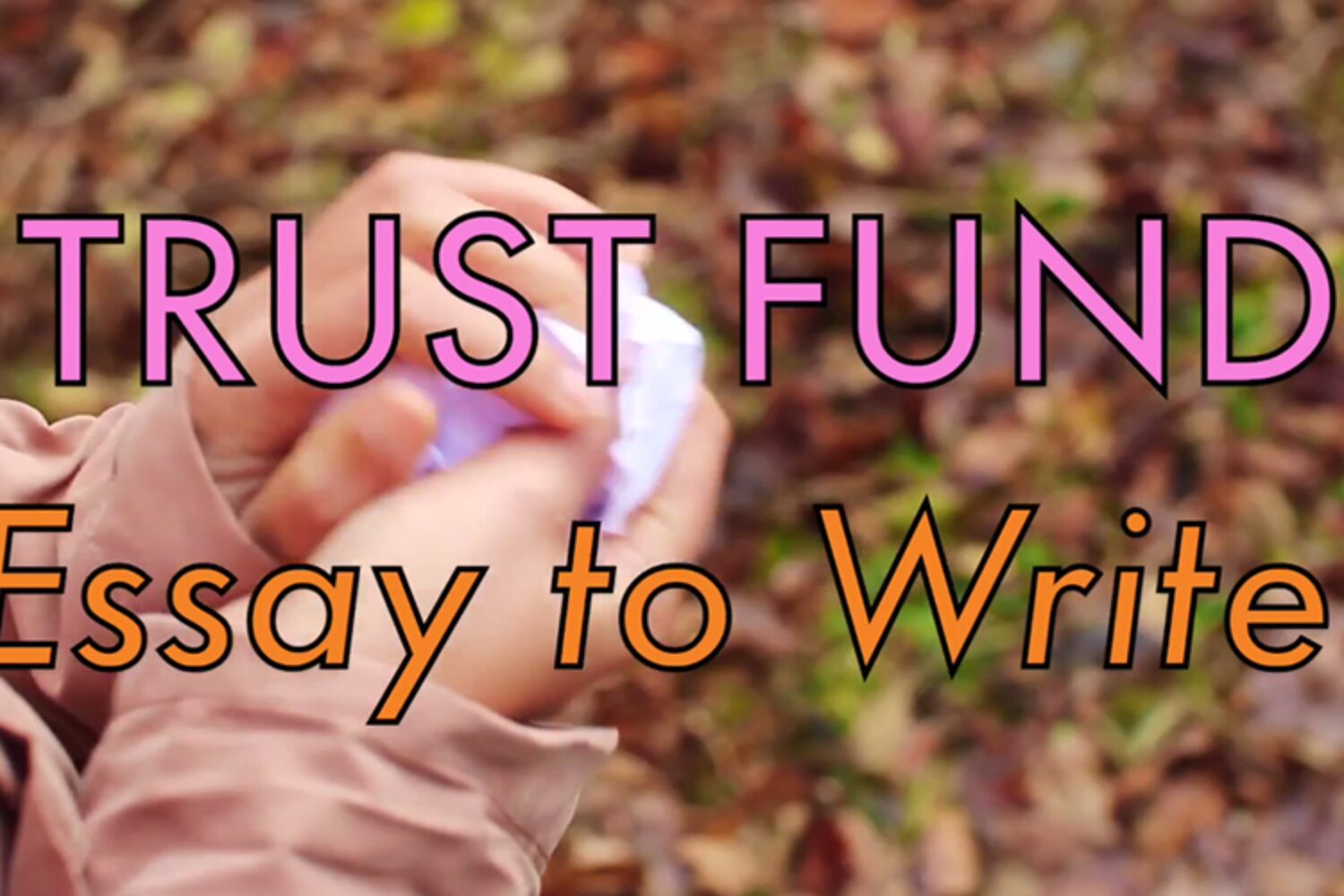 trust-fund-unveils-new-video-for-essay-to-write-diy