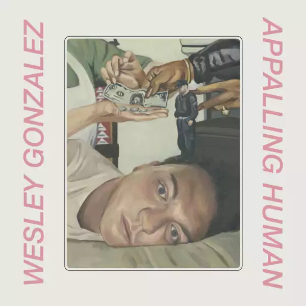 Wesley Gonzalez - Appalling Human