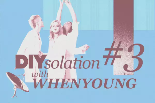 DIYsolation: #3 with Whenyoung