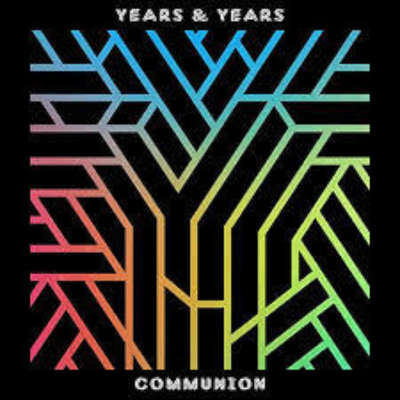 Years & Years - Communion