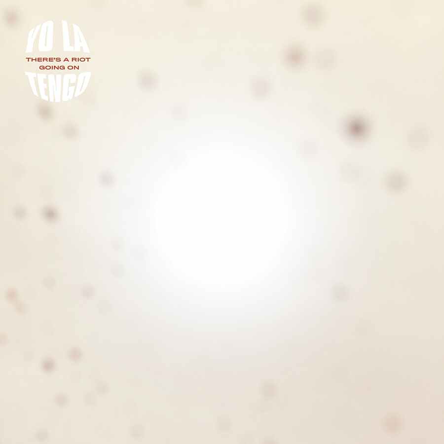 Yo La Tengo - There’s A Riot Going On