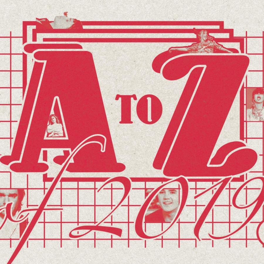The ultimate A - Z of 2019’s best bits